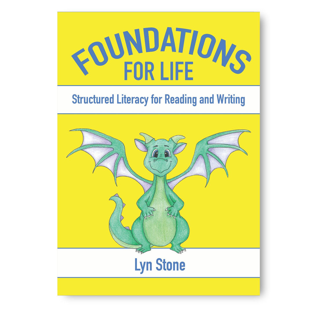 Foundations For Life: Structured Literacy for Reading and Writing