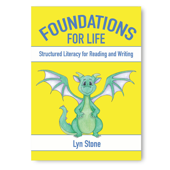 Foundations For Life: Structured Literacy for Reading and Writing